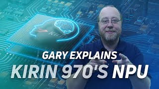 What is the Kirin 970&#039;s NPU? - Gary explains