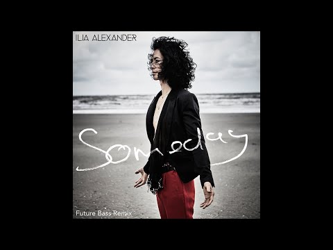 Ilja Alexander - Someday (Future Bass Remix)