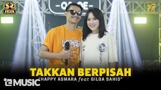 Download lagu HAPPY ASMARA Feat. GILGA SAHID - TAK KAN BERPISAH | Feat. OM SERA mp3 Download lagu HAPPY ASMARA Feat. GILGA SAHID - TAK KAN BERPISAH | Feat. OM SERA mp3