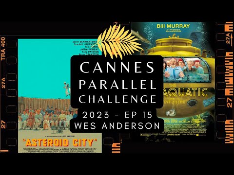 CANNES PARA//EL '23 - Wes Anderson's Asteroid City (2023) // The Life Aquatic (2004)