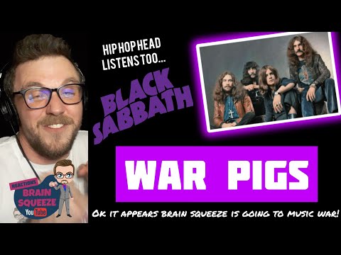 BLACK SABBATH - WAR PIGS (UK Reaction) | OK IT APPEARS BRAIN SQUEEZE IS GOING TO MUSIC WAR!