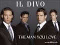 The Man You Love - Il Divo 