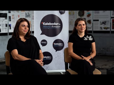 Kalebodur'la Mimarlar Konuşuyor | Prof.Dr. Lale Özgenel ve Hazal Türkyılmaz Bilgiç
