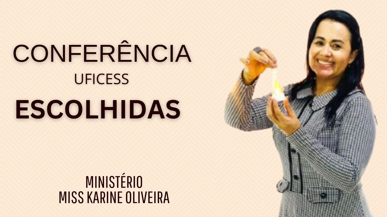 Conferência "Escolhidas"| Miss Karine Oliveira