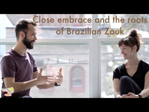 Zouk Talks - Close Embrace and the roots of Brazilian Zouk