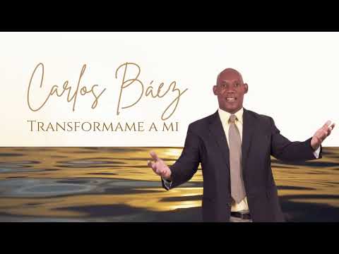 Transfórmame a mí | #transformameami | @CarlosBaezOficial