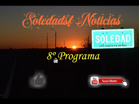 SoledadSF Noticias 8º Programa