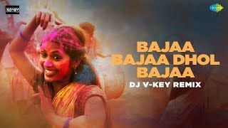 Bajaa Bajaa Bajaa Dhol Bajaa Re | Remix | DJ V-Key