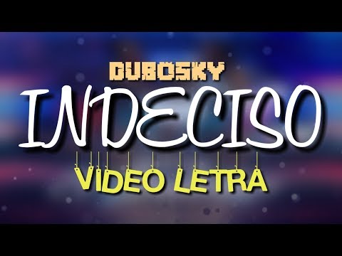 Dubosky - El Indeciso [Lyrics Video]