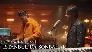 Teoman & Kenzi - İstanbul'da Sonbahar (Official Video) #Reworks