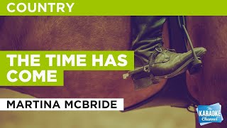 The Time Has Come : Martina McBride | Karaoke with Lyrics