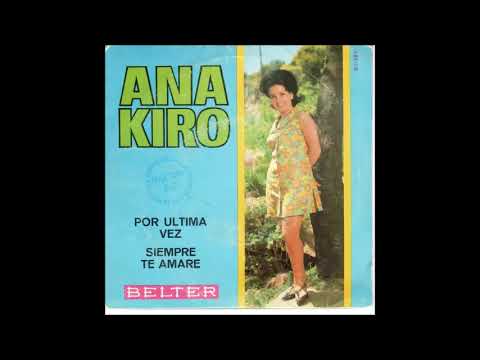 Ana Kiro  Por Ultima Vez.