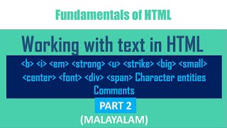 Working with text in HTML - part 2: Formatting text| Grouping text| Character entities| Malayalam