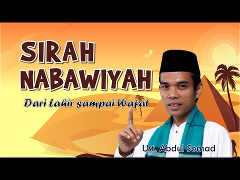 SEJARAH NABI MUHAMMAD SAW LENGKAP DARI LAHIR SAMPAI WAFAT | USTADZ ABDUL SOMAD
