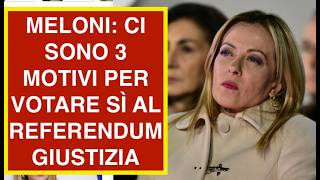 MELONI: CI SONO 3 MOTIVI PER VOTARE SÌ AL REFERENDUM GIUSTIZIA