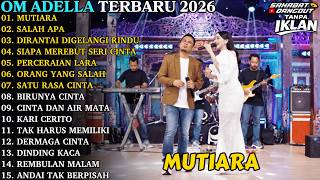 Download lagu OM ADELLA TERBARU 2026 | MUTIARA - SALAH APA | FULL ALBUM DANGDUT KOPLO TERBARU mp3 Download lagu OM ADELLA TERBARU 2026 | MUTIARA - SALAH APA | FULL ALBUM DANGDUT KOPLO TERBARU mp3