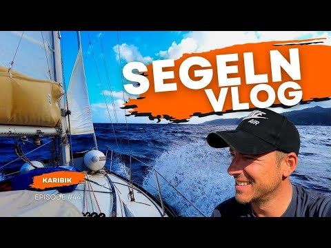 SEGLERFREUNDE aufgepasst! Ein Reisebericht aus der Karibik | Ep. 44