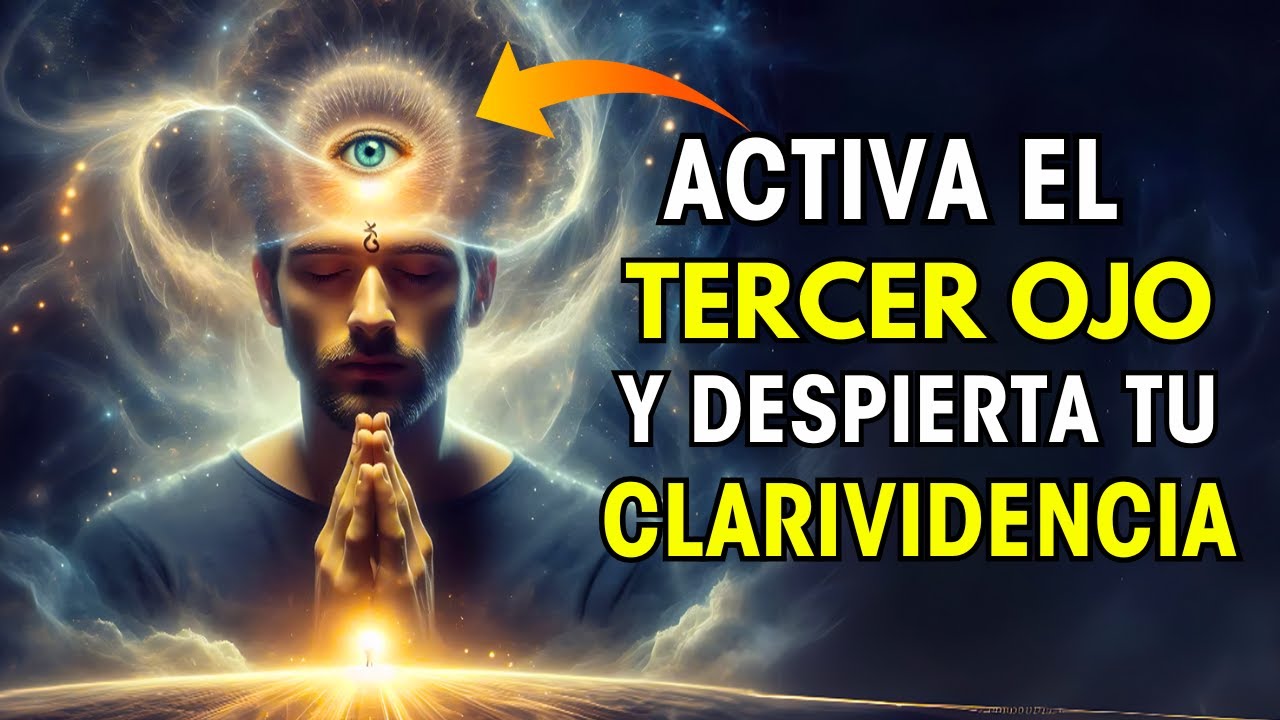 Cómo Ver Más Allá de lo Físico: El TERCER OJO y la Clarividencia
