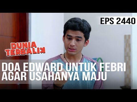 Dunia Terbalik - Doa Edward Untuk Febri Agar Usahanya Maju