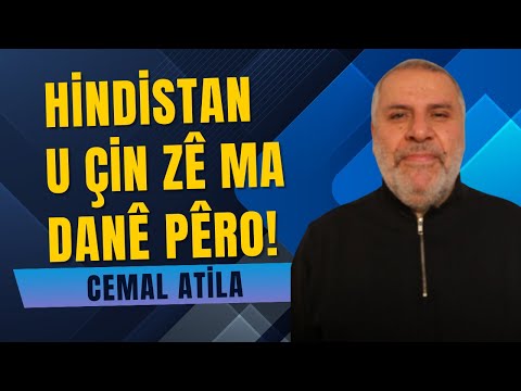 Hindistan u Çin Zê Ma Danê Pêro! | Cemal Atila