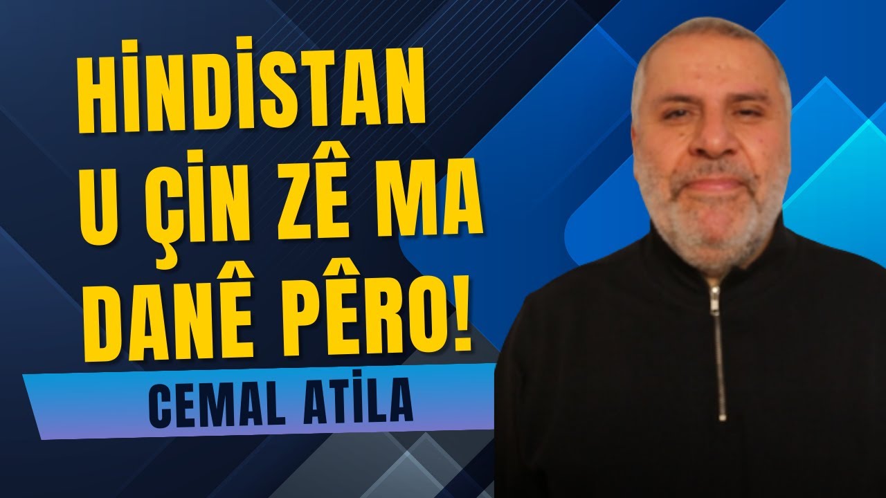 Hindistan u Çin Zê Ma Danê Pêro! | Cemal Atila | Zazaca