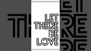 Let There Be Love #Love #share #eyes #sweep #nation #arise #oasis #jesus #God #christ #christian #uk