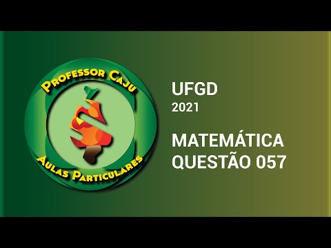 UFGD 2021 | MATEMÁTICA | QUESTÃO 057