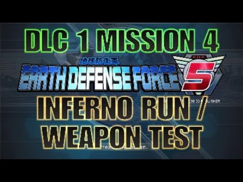 Earth Defense Force 5 "DLC 1 Mission 4" INFERNO RUN and WEAPON TEST