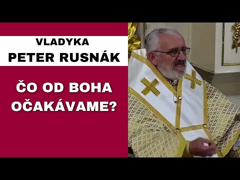 Myslíme si, že poznáme Božie úmysly - VLADYKA PETER RUSNÁK – HOMÍLIA / KÁZEŇ