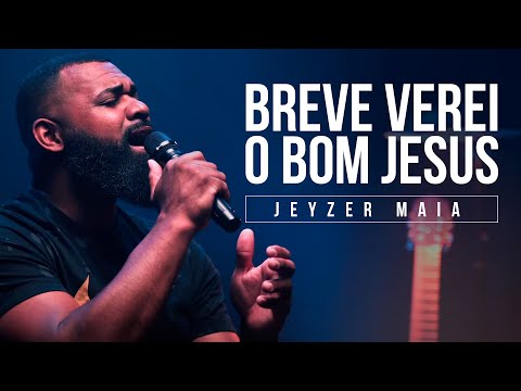 BREVE VEREI O BOM JESUS | Jeyzer Maia (Cover) Harpa Cristã