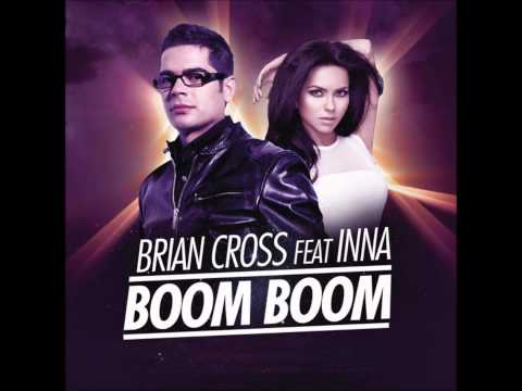 Brian Cross Ft. Inna - Boom Boom (Completo)
