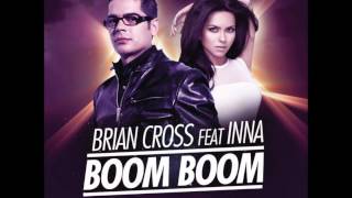 Brian Cross Ft. Inna - Boom Boom (Completo)
