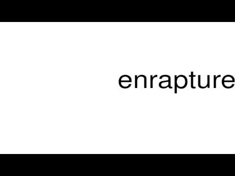 How to pronounce enraptured