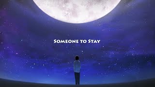 Vancouver Sleep Clinic - Someone to Stay (lyrics)