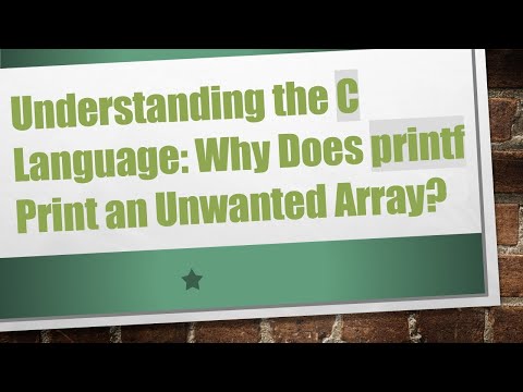 Understanding the C Language: Why Does printf Print an Unwanted Array?