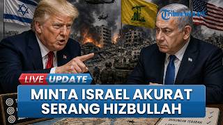 Trump Sentil Netanyahu, Larang Serangan Tak Terarah ke Hizbullah agar Tak Merusak Citra Israel