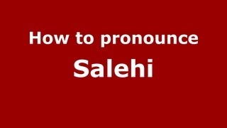 How to pronounce Salehi