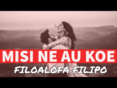 (Lyrics) Misi ne au koe - Filoalofa Filipo