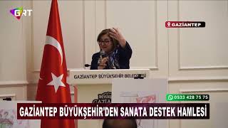 Gaziantep Büyükşehir'den Sanata Destek Hamlesi