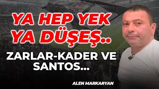 Ya Hep Yek-Ya Düşeş.. Zarlar-Kader ve Santos.... Alen Markaryan-Erdem Ulus | Ale