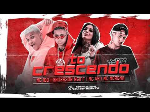EO NEIFF, MC 10G, MC VK E MC MORENA - TO CRESCENDO - TO FICANDO EVOLUIDA