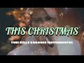 This Christmas- Tori Kelly Karaoke Instrumental