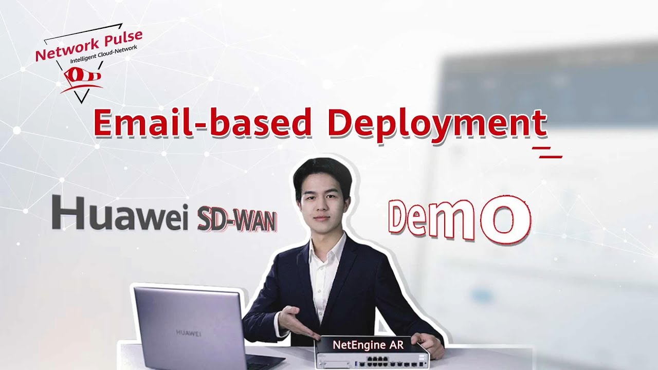 [Huawei SD-WAN Demo] Email-based Deployment