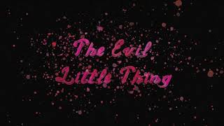 The Evil Little Thing Trailer