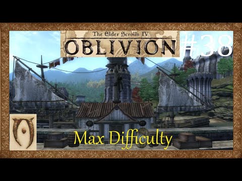 The Elder scrolls IV Oblivion-Max Difficulty-Part 38 (Trouble on the bloated float)