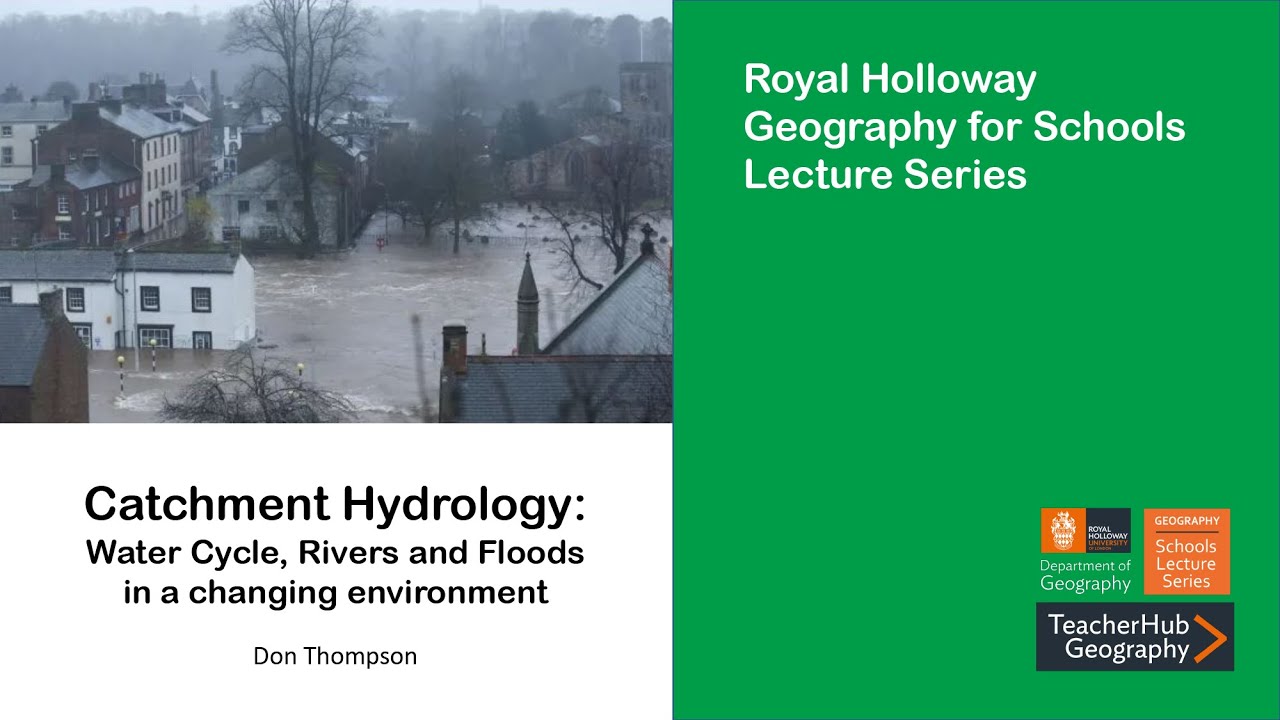 Catchment Hydrology: Water Cycle, Rivers & Floods in a Changing Environment (Lecture) - Don Thompson