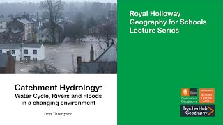 Catchment Hydrology: Water Cycle, Rivers & Floods in a Changing Environment (Lecture) - Don Thompson
