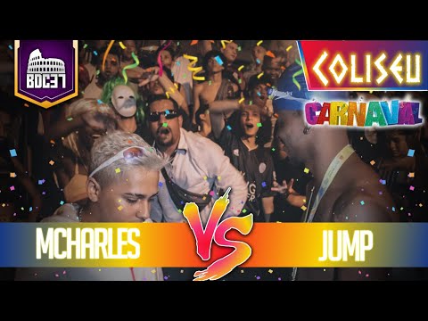 (REPAROU DEMAIS) MCHARLES (CE) X JUMP - 1º FASE - BATALHA DO COLISEU - EDIÇÃO 37 - CARNAVAL