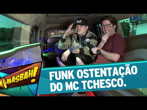 Masbah - 06/08/16 - Funk ostentação do MC Tchesco.