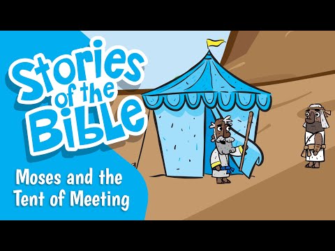 Moses and the Tent of Meeting | Stories of the Bible
